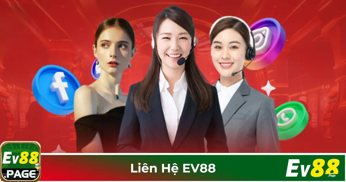 Liên Hệ EV88: Phương Thức Kết Nối Với Đội Ngũ Hỗ Trợ 24/7 1 Các Phương Thức Liên Hệ Hỗ Trợ Người Chơi