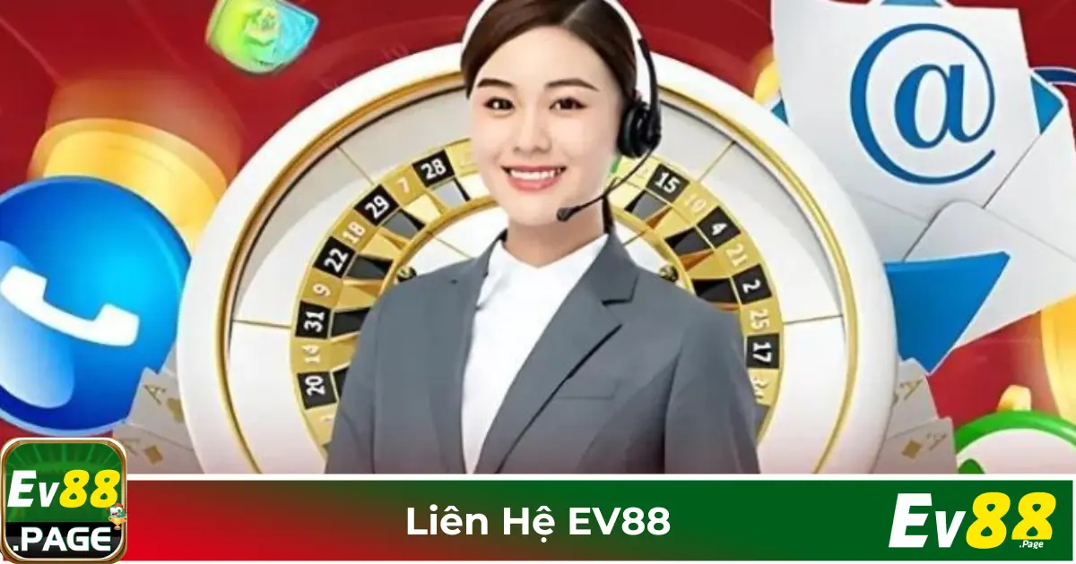 Liên Hệ EV88: Phương Thức Kết Nối Với Đội Ngũ Hỗ Trợ 24/7 2 Hỗ trợ qua email, hotline & mạng xã hội