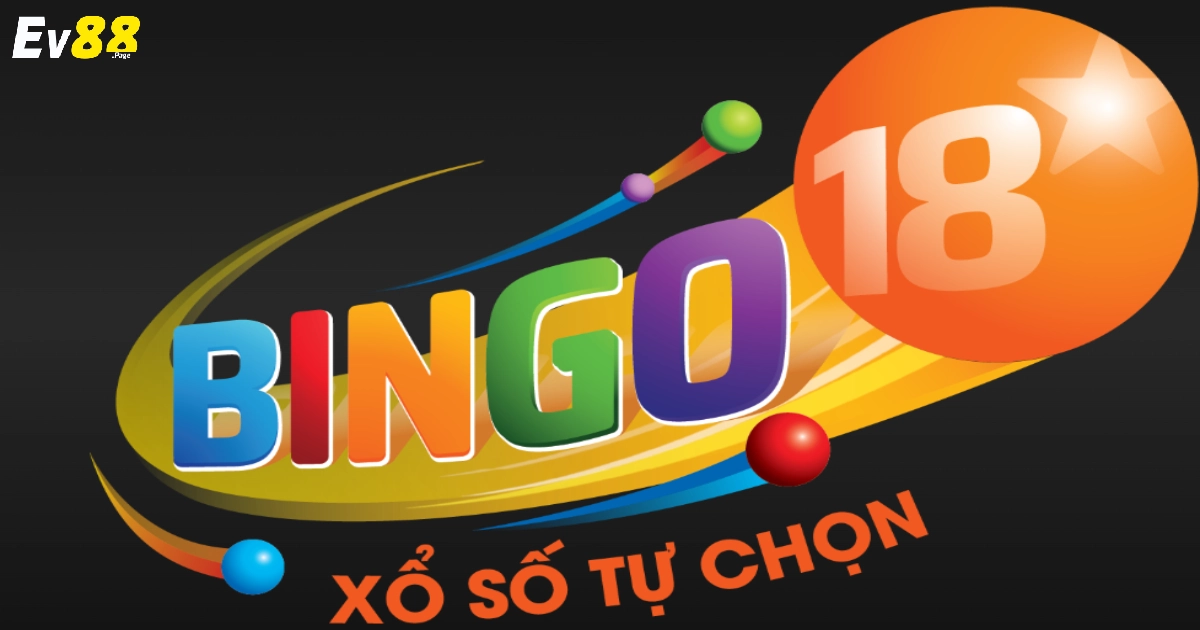 Cách Chơi Xổ Số Bingo18 Tại EV88 & Cơ Hội Nhận Giải Lớn